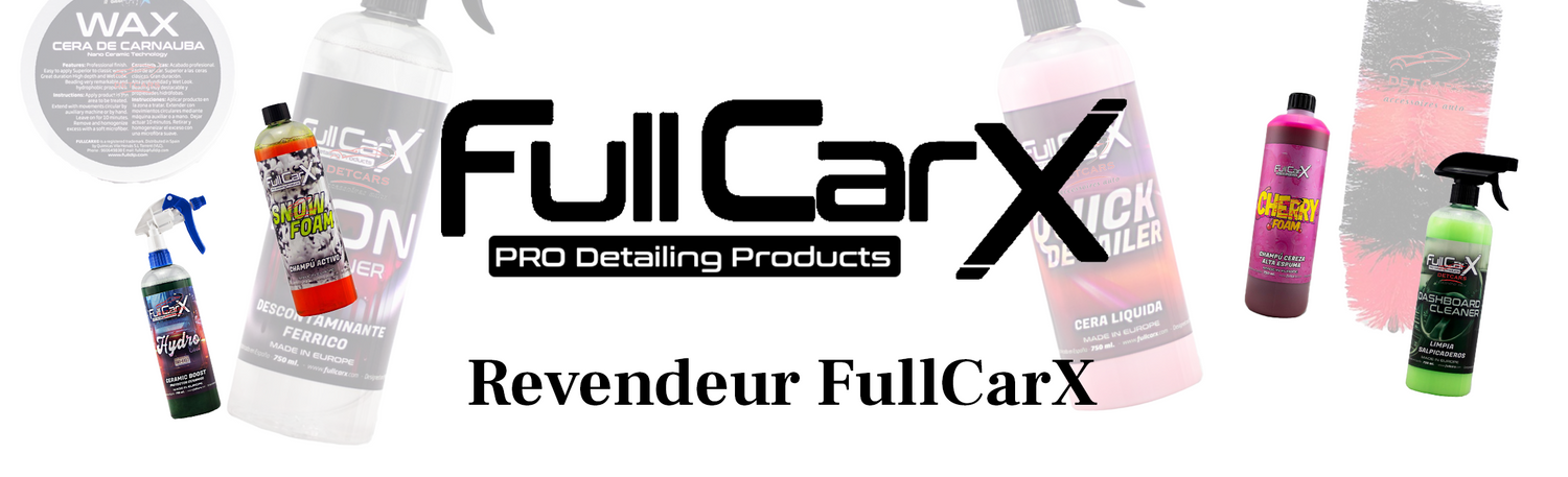 Gamme complète FullCarX pour le lavage, la décontamination et la finition de votre voiture